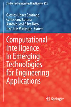 Computational Intelligence in Emerging Technologies for Engineering Applications de Orestes Llanes Santiago