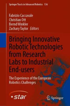 Bringing Innovative Robotic Technologies from Research Labs to Industrial End-users: The Experience of the European Robotics Challenges de Fabrizio Caccavale