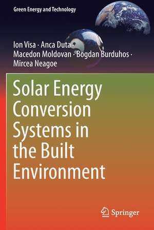 Solar Energy Conversion Systems in the Built Environment de Ion Visa