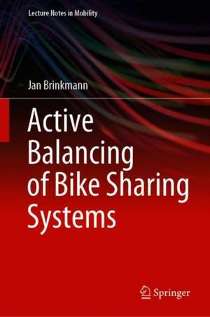 Active Balancing of Bike Sharing Systems de Jan Brinkmann