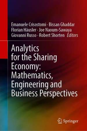 Analytics for the Sharing Economy: Mathematics, Engineering and Business Perspectives de Emanuele Crisostomi