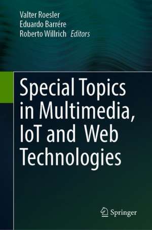 Special Topics in Multimedia, IoT and Web Technologies de Valter Roesler