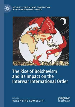 The Rise of Bolshevism and its Impact on the Interwar International Order de Valentine Lomellini