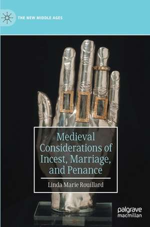 Medieval Considerations of Incest, Marriage, and Penance de Linda Marie Rouillard