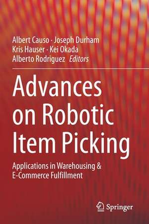 Advances on Robotic Item Picking: Applications in Warehousing & E-Commerce Fulfillment de Albert Causo