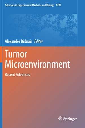 Tumor Microenvironment: Recent Advances de Alexander Birbrair