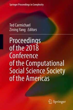 Proceedings of the 2018 Conference of the Computational Social Science Society of the Americas de Ted Carmichael