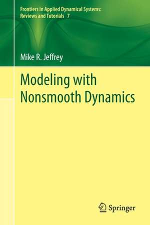 Modeling with Nonsmooth Dynamics de Mike R. Jeffrey