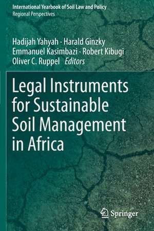 Legal Instruments for Sustainable Soil Management in Africa de Hadijah Yahyah