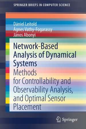 Network-Based Analysis of Dynamical Systems: Methods for Controllability and Observability Analysis, and Optimal Sensor Placement de Dániel Leitold