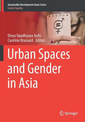 Urban Spaces and Gender in Asia de Divya Upadhyaya Joshi