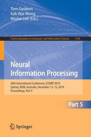 Neural Information Processing: 26th International Conference, ICONIP 2019, Sydney, NSW, Australia, December 12–15, 2019, Proceedings, Part V de Tom Gedeon