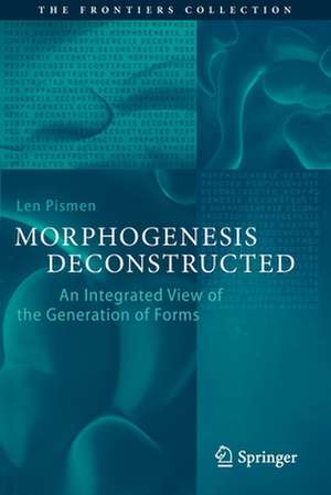 Morphogenesis Deconstructed: An Integrated View of the Generation of Forms de Len Pismen