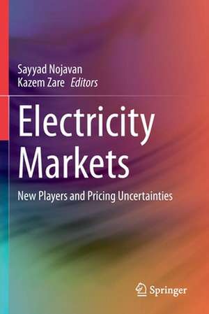 Electricity Markets: New Players and Pricing Uncertainties de Sayyad Nojavan