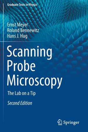 Scanning Probe Microscopy: The Lab on a Tip de Ernst Meyer