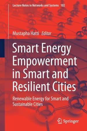 Smart Energy Empowerment in Smart and Resilient Cities: Renewable Energy for Smart and Sustainable Cities de Mustapha Hatti