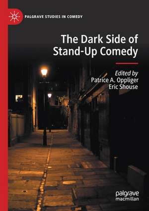 The Dark Side of Stand-Up Comedy de Patrice A. Oppliger