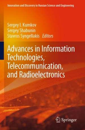 Advances in Information Technologies, Telecommunication, and Radioelectronics de Sergey I. Kumkov