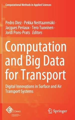 Computation and Big Data for Transport: Digital Innovations in Surface and Air Transport Systems de Pedro Diez