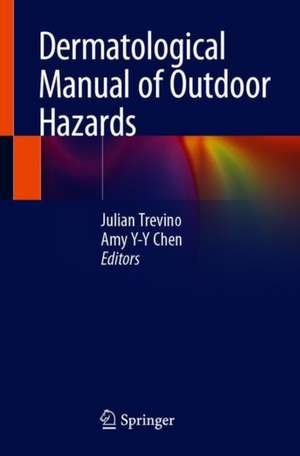 Dermatological Manual of Outdoor Hazards de Julian Trevino