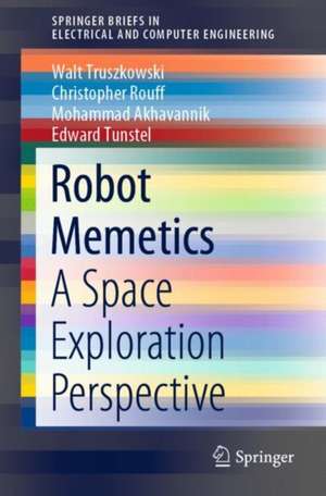 Robot Memetics: A Space Exploration Perspective de Walt Truszkowski