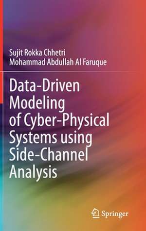 Data-Driven Modeling of Cyber-Physical Systems using Side-Channel Analysis de Sujit Rokka Chhetri