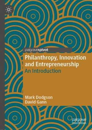 Philanthropy, Innovation and Entrepreneurship: An Introduction de Mark Dodgson