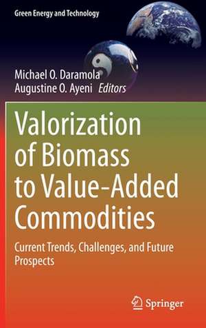 Valorization of Biomass to Value-Added Commodities: Current Trends, Challenges, and Future Prospects de Michael O. Daramola