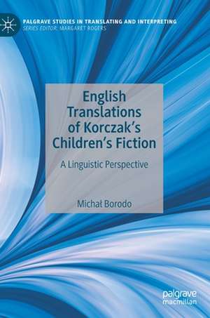 English Translations of Korczak’s Children’s Fiction: A Linguistic Perspective de Michał Borodo