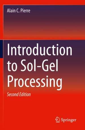 Introduction to Sol-Gel Processing de Alain C. Pierre