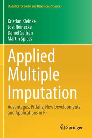 Applied Multiple Imputation: Advantages, Pitfalls, New Developments and Applications in R de Kristian Kleinke