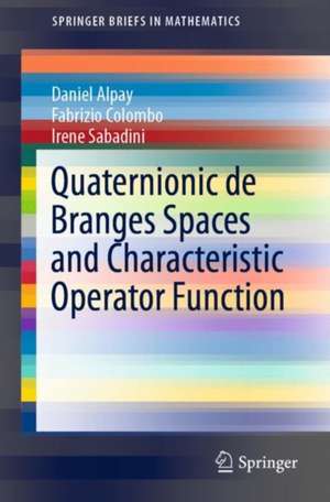 Quaternionic de Branges Spaces and Characteristic Operator Function de Daniel Alpay