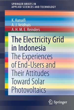 The Electricity Grid in Indonesia: The Experiences of End-Users and Their Attitudes Toward Solar Photovoltaics de K. Kunaifi