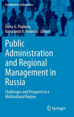 Public Administration and Regional Management in Russia: Challenges and Prospects in a Multicultural Region de Elena G. Popkova