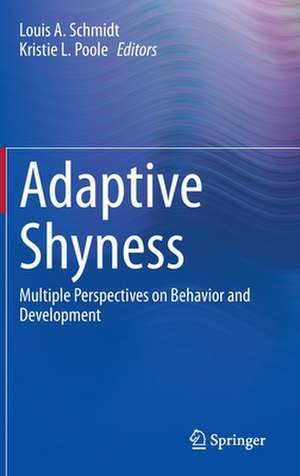 Adaptive Shyness: Multiple Perspectives on Behavior and Development de Louis A. Schmidt