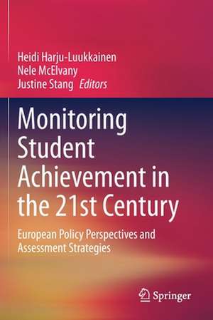 Monitoring Student Achievement in the 21st Century: European Policy Perspectives and Assessment Strategies de Heidi Harju-Luukkainen