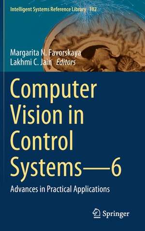 Computer Vision in Control Systems—6: Advances in Practical Applications de Margarita N. Favorskaya