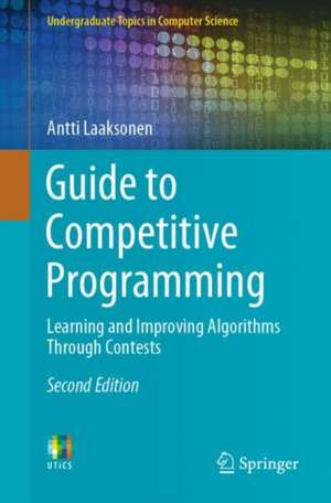 Guide to Competitive Programming: Learning and Improving Algorithms Through Contests de Antti Laaksonen