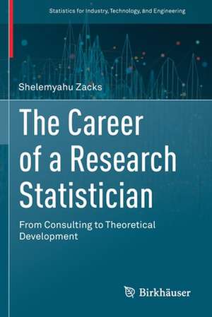 The Career of a Research Statistician: From Consulting to Theoretical Development de Shelemyahu Zacks