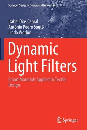 Dynamic Light Filters: Smart Materials Applied to Textile Design de Isabel Dias Cabral