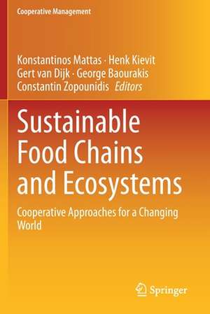 Sustainable Food Chains and Ecosystems: Cooperative Approaches for a Changing World de Konstantinos Mattas