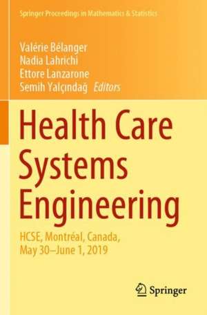 Health Care Systems Engineering: HCSE, Montréal, Canada, May 30 - June 1, 2019 de Valérie Bélanger