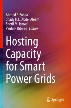 Hosting Capacity for Smart Power Grids de Ahmed F. Zobaa