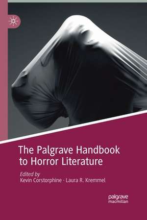 The Palgrave Handbook to Horror Literature de Kevin Corstorphine