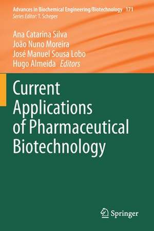 Current Applications of Pharmaceutical Biotechnology de Ana Catarina Silva