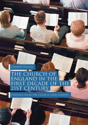 The Church of England in the First Decade of the 21st Century: Findings from the Church Times Surveys de Andrew Village