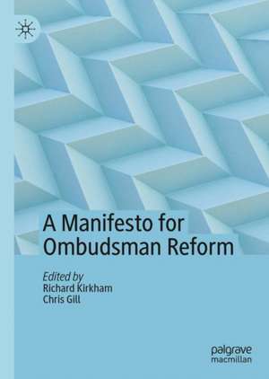 A Manifesto for Ombudsman Reform de Richard Kirkham