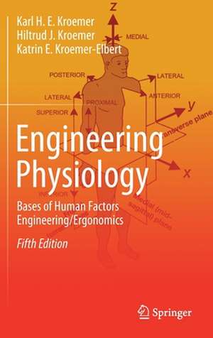 Engineering Physiology: Bases of Human Factors Engineering/ Ergonomics de Karl H. E. Kroemer