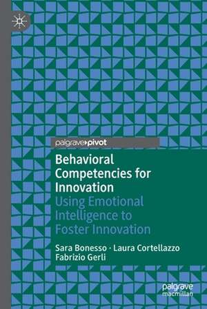 Behavioral Competencies for Innovation: Using Emotional Intelligence to Foster Innovation de Sara Bonesso