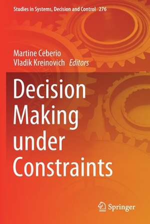 Decision Making under Constraints de Martine Ceberio